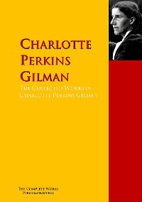 Обложка книги «The Collected Works of Charlotte Perkins Gilman»