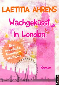 Обложка книги «Wachgeküsst in London»