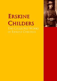 Обложка книги «The Collected Works of Erskine Childers»