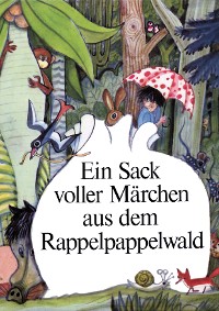 Обложка книги «Ein Sack voller Märchen aus dem Rappelpappelwald»