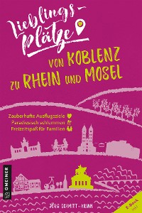 Обложка книги «Lieblingsplätze von Koblenz zu Rhein und Mosel»