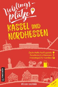 Обложка книги «Lieblingsplätze Kassel und Nordhessen»