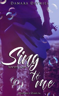 Обложка книги «Sing to me - Wicked Love»