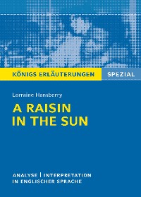 Обложка книги «A Raisin in the Sun. Textanalyse und Interpretation. Königs Erläuterungen Spezial»