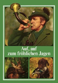 Обложка книги «Auf, auf zum fröhlichen Jagen»