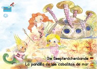 Обложка книги «Die Seepferdchenbande. Deutsch-Spanisch. / La pandilla de los caballitos de mar. Alemán-Españo.»