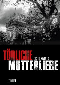 Обложка книги «Tödliche Mutterliebe»