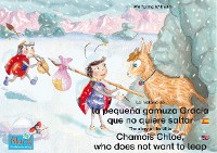Обложка книги «La historia de la pequeña gamuza Gracia que no quiere saltar. Español-Inglés. / The story of the little Chamois Chloe, who does not want to leap. Spanish-English.»