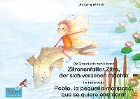 Обложка книги «Die Geschichte vom kleinen Zitronenfalter Zitro, der sich verlieben möchte. Deutsch-Spanisch. / La historia de Pablo, la pequeña mariposa, que se quiere enamorar. Alemán-Español.»