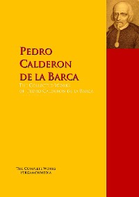 Обложка книги «The Collected Works of Pedro Calderon de la Barca»