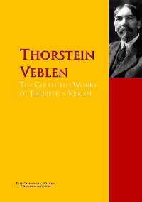 Обложка книги «The Collected Works of Thorstein Veblen»