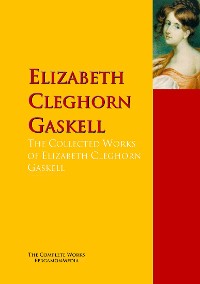 Обложка книги «The Collected Works of Elizabeth Cleghorn Gaskell»