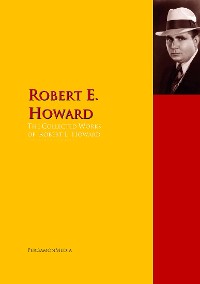 Обложка книги «The Collected Works of Robert E. Howard»