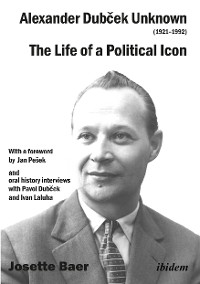 Обложка книги «Alexander Dubček Unknown (1921–1992)»
