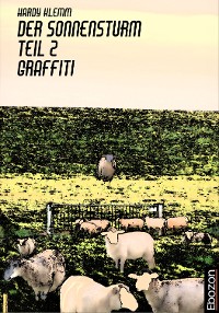 Обложка книги «Der Sonnensturm Teil 2 Graffiti»