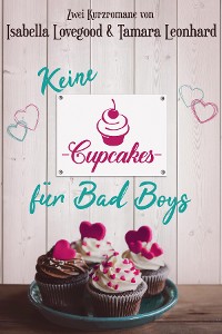 Обложка книги «Keine Cupcakes für Bad Boys»