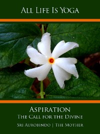 Обложка книги «All Life Is Yoga: Aspiration»