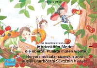 Обложка книги «Die Geschichte vom kleinen Marienkäfer Marie, die überall Punkte malen wollte. Deutsch-Türkisch. / Heryere noktalar çizmek isteyen küçük uğurböceği Sevgi'nin hikayesi. Almanca-Türkçe.»