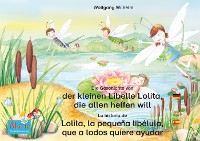 Обложка книги «Die Geschichte von der kleinen Libelle Lolita, die allen helfen will. Deutsch-Spanisch. / La historia de Lolita, la pequeña libélula, que a todos quiere ayudar. Aleman-Español.»