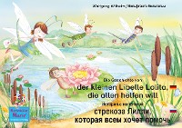 Обложка книги «Die Geschichte von der kleinen Libelle Lolita, die allen helfen will. Deutsch-Russisch / История о маленькой стрекозе Лилли которая всем хочет помочь. немецкий-Русски.»