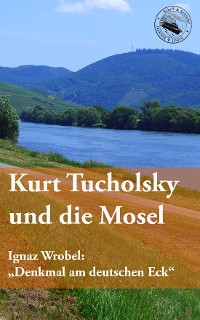 Обложка книги «Kurt Tucholsky und die Mosel»
