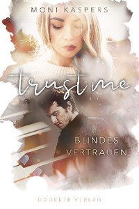 Обложка книги «Trust me - Blindes Vertrauen»