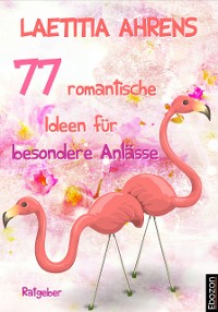 Обложка книги «77 romantische Ideen für besondere Anlässe»