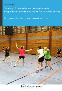 Обложка книги «Training of defensive and semi-offensive cooperative defense strategies for handball teams»