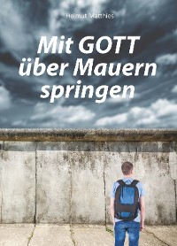 Обложка книги «Mit Gott über Mauern springen»