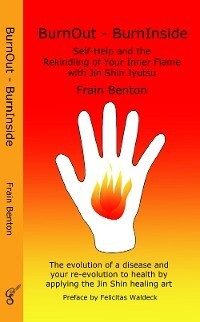 Обложка книги «BurnOut – BurnInside. Rekindle Your Inner Flame With the Jin Shin Healing Art»