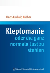 Обложка книги «Kleptomanie oder die ganz normale Lust zu stehlen»