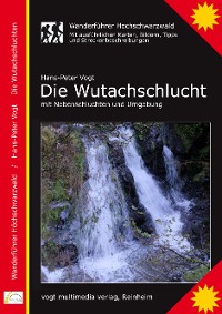 Обложка книги «Die Wutachschlucht, Wanderführer Hochschwarzwald»