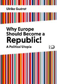 Обложка книги «Why Europe Should Become a Republic!»