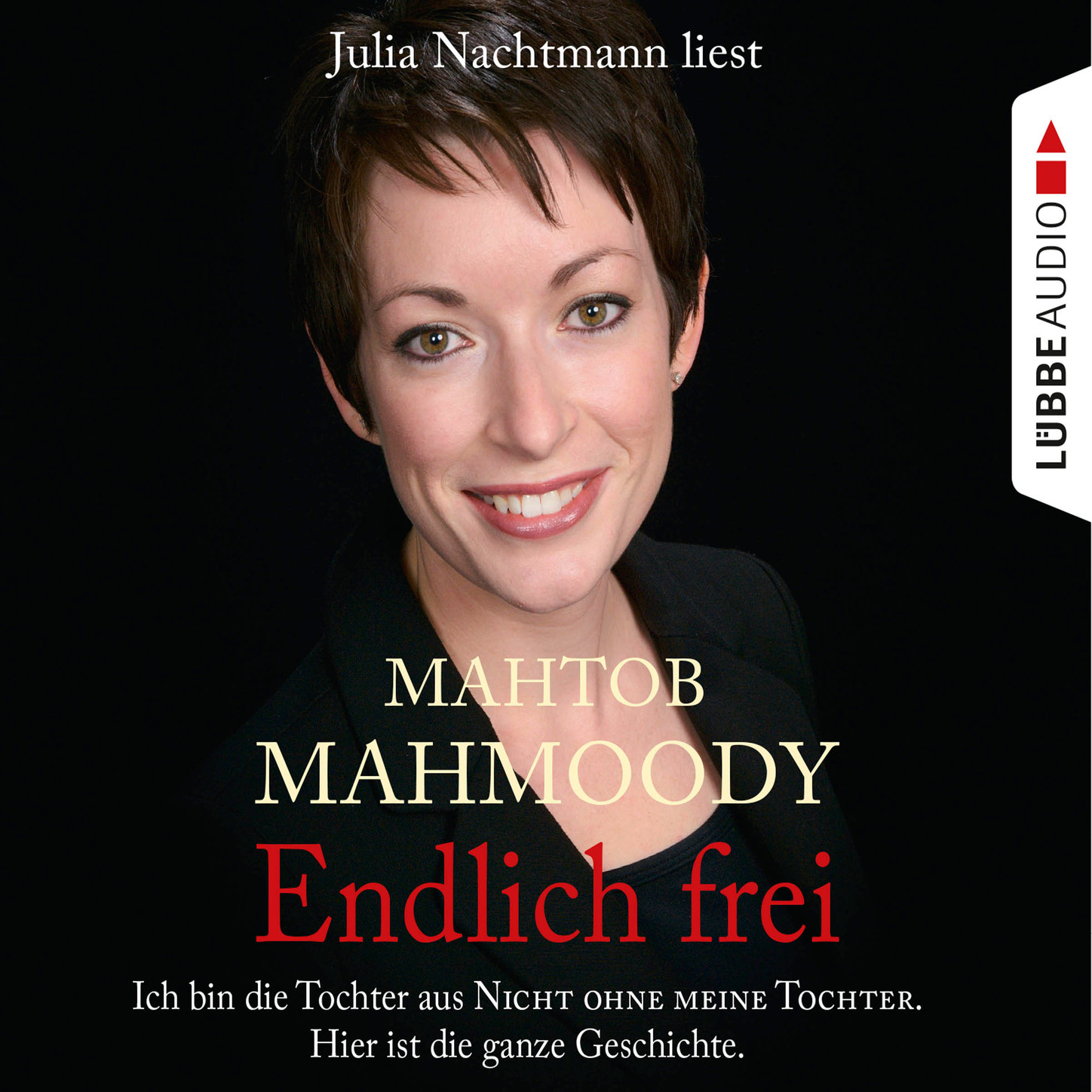 Обложка книги «Endlich frei - Ich bin die Tochter aus "Nicht ohne meine Tochter". Hier ist die ganze Geschichte»