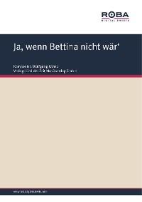 Обложка книги «Ja, wenn Bettina nicht wär'»