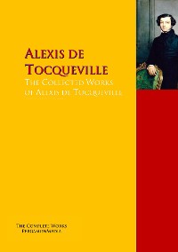 Обложка книги «The Collected Works of Alexis de Tocqueville»