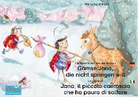Обложка книги «Die Geschichte von der kleinen Gämse Jana, die nicht springen will. Deutsch-Italienisch. / La storia di Jana, il piccola camoscio che ha paura di saltare. Tedesco-Italiano.»