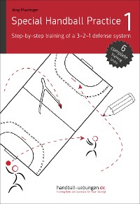 Обложка книги «Special Handball Practice 1 - Step-by-step training of a 3-2-1 defense system»