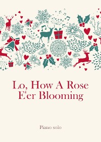 Обложка книги «Lo, How A Rose E'er Blooming»