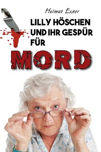Обложка книги «Lilly Höschen und ihr Gespür für Mord»