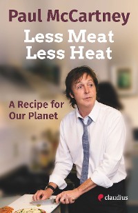 Обложка книги «Less Meat, Less Heat – A Recipe for Our Planet»