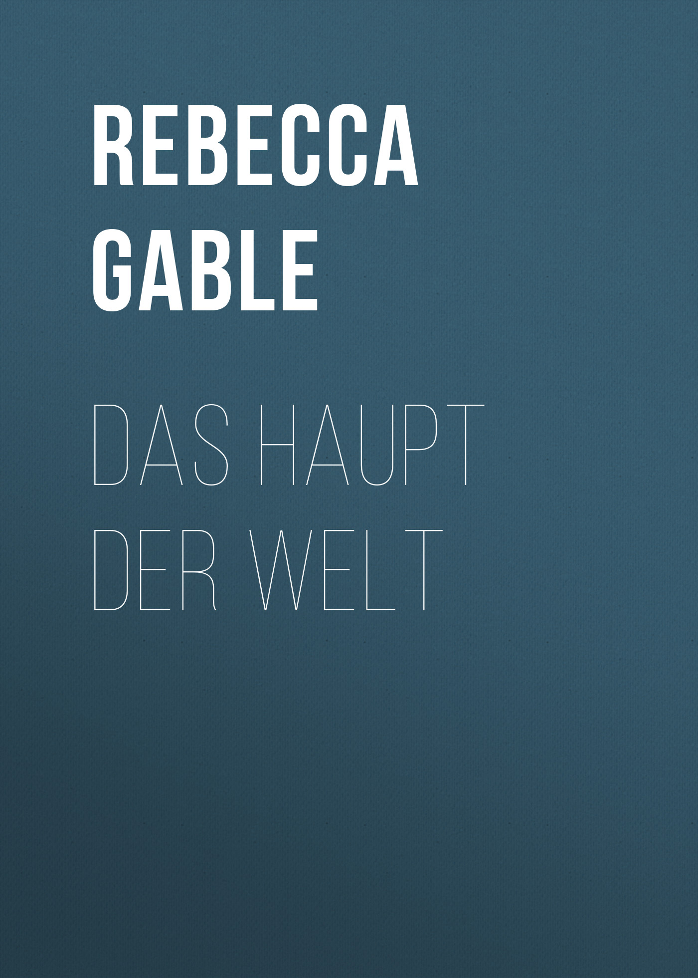Обложка книги «Das Haupt der Welt»