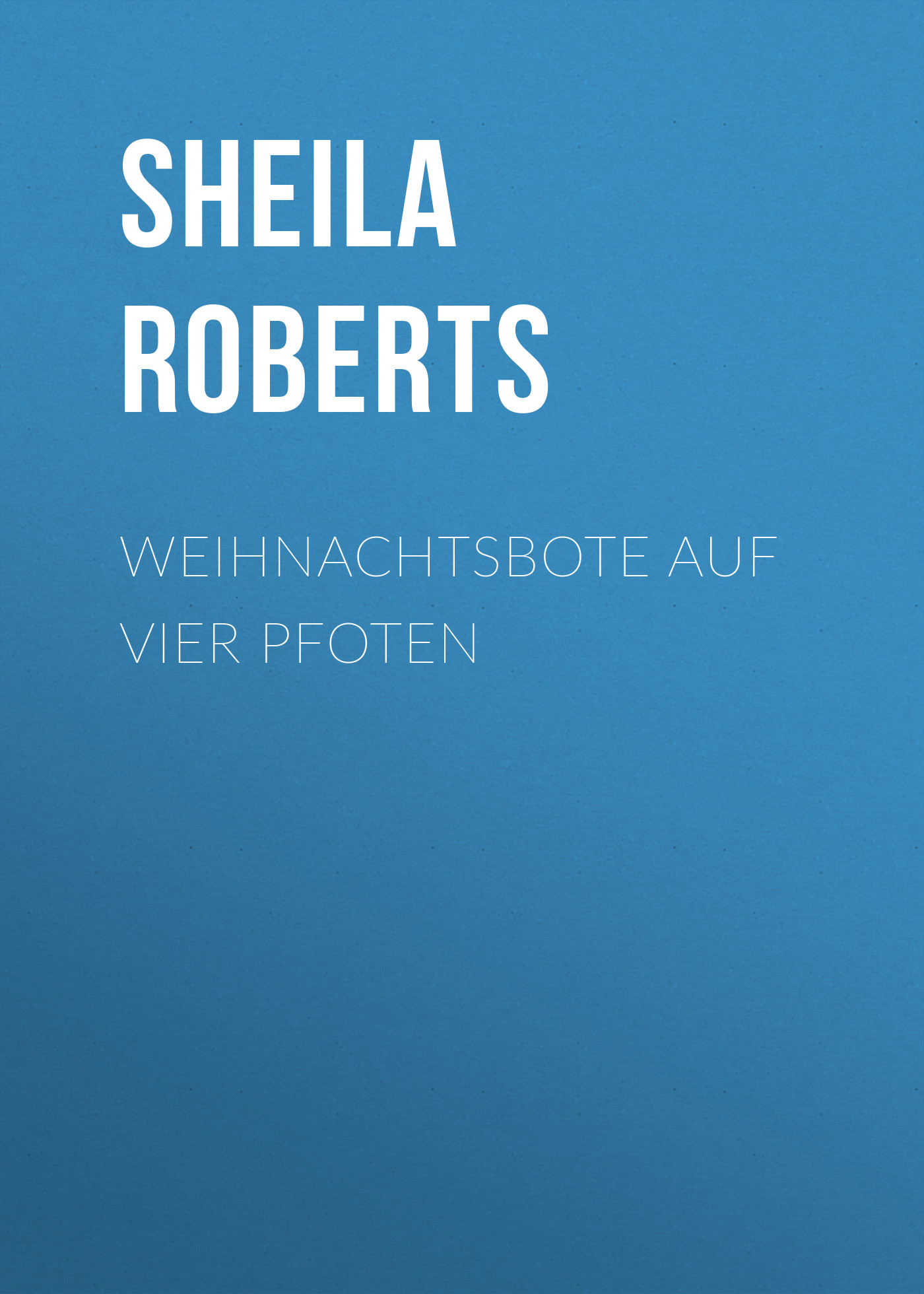 Обложка книги «Weihnachtsbote auf vier Pfoten»