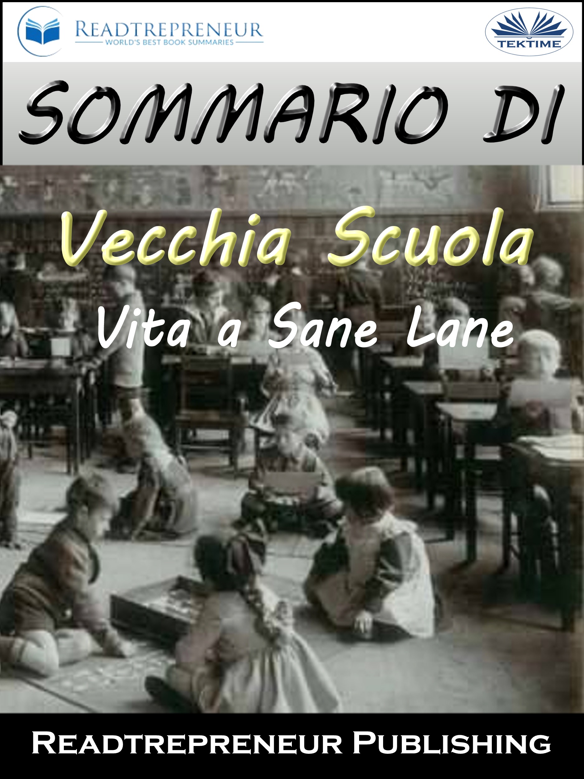Обложка книги «Sommario Di ”Vecchia Scuola: Vita A Sane Lane”»