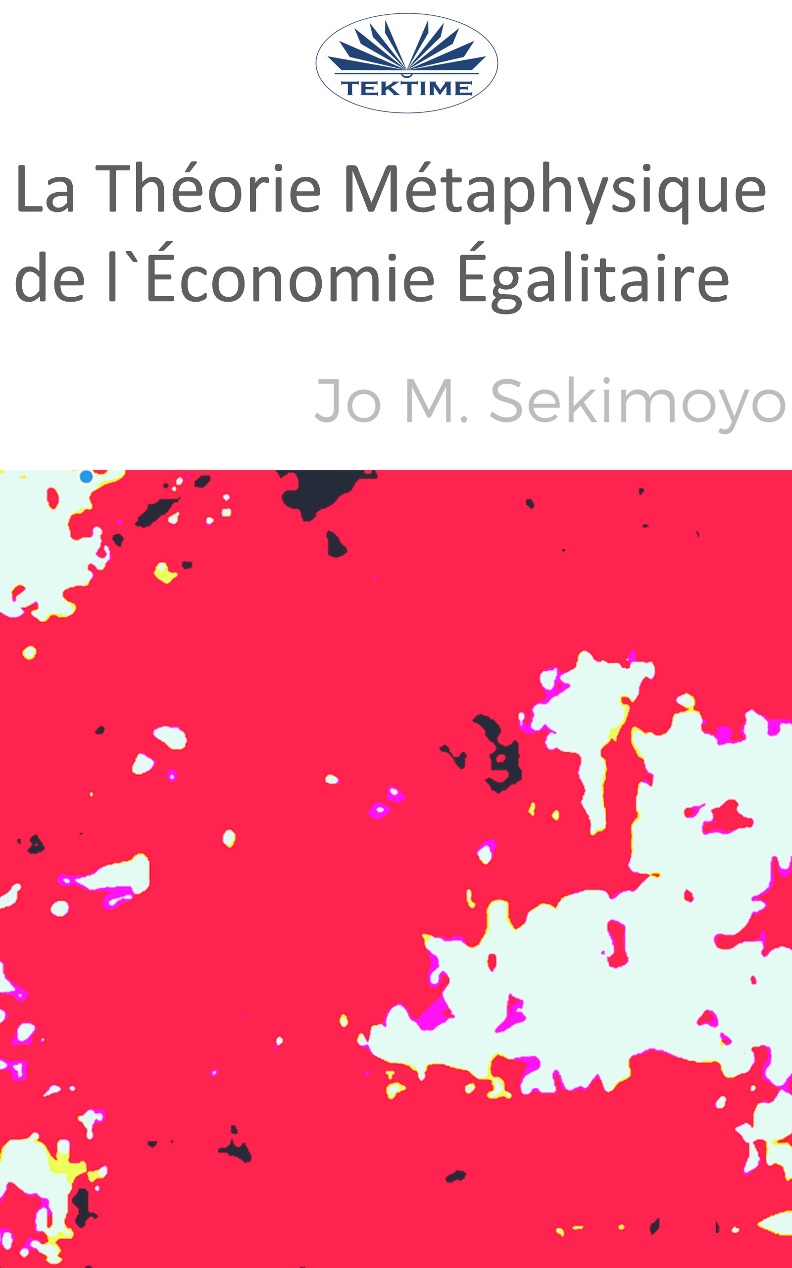 Обложка книги «La Théorie Métaphysique De L'Économie Égalitaire»