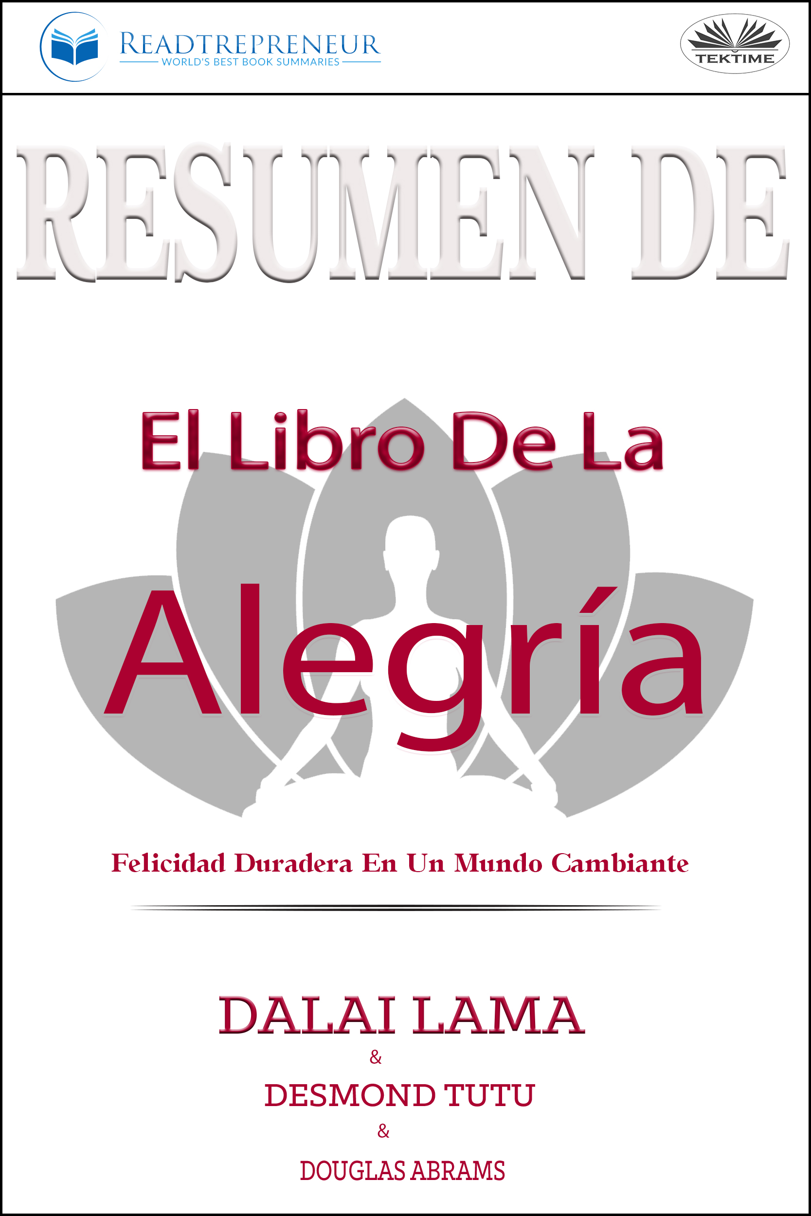 Обложка книги «Resumen De El Libro De La Alegría: Felicidad Duradera En Un Mundo Cambiante»