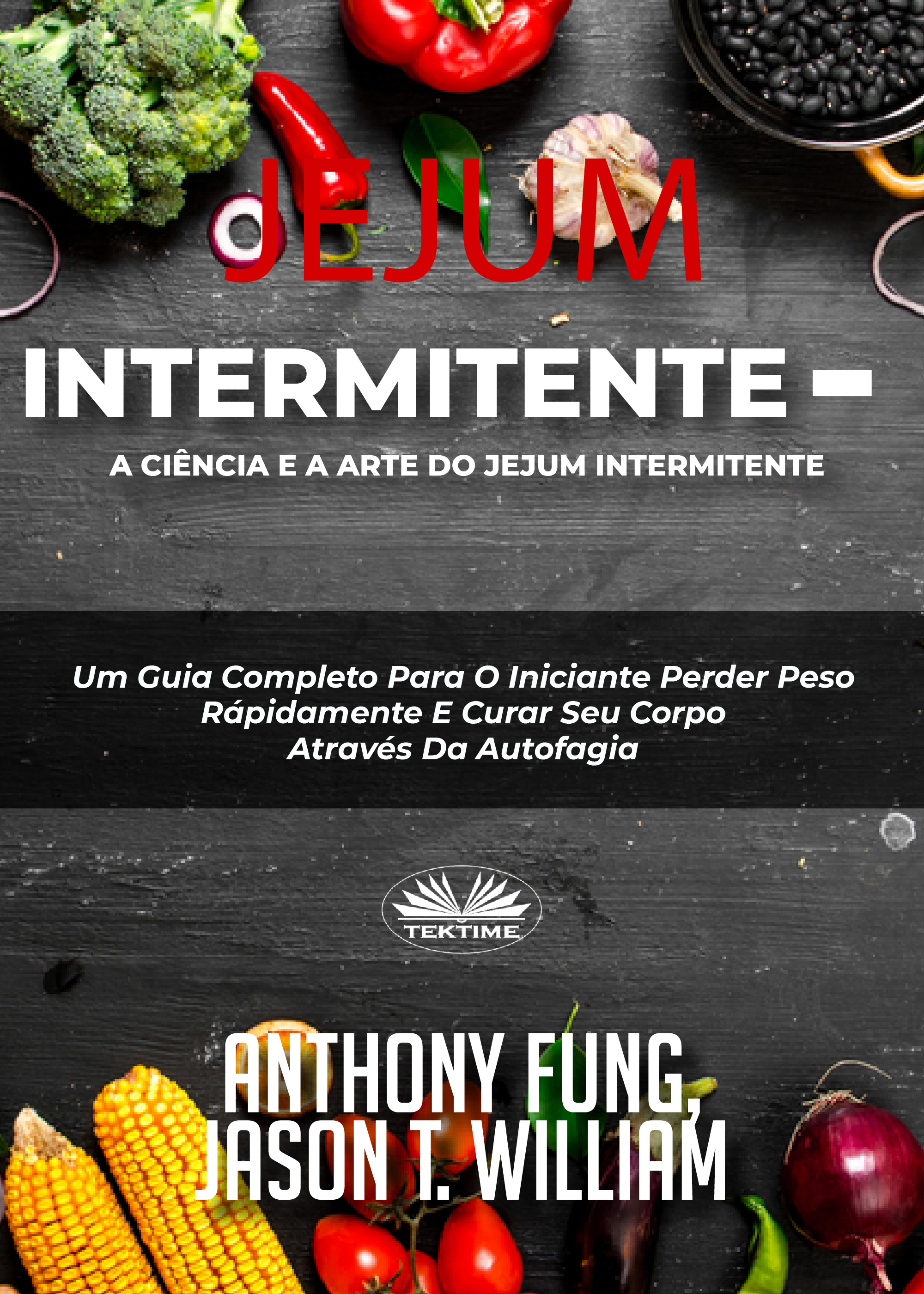 Обложка книги «Jejum Intermitente – A Ciência E A Arte Do Jejum Intermitente»