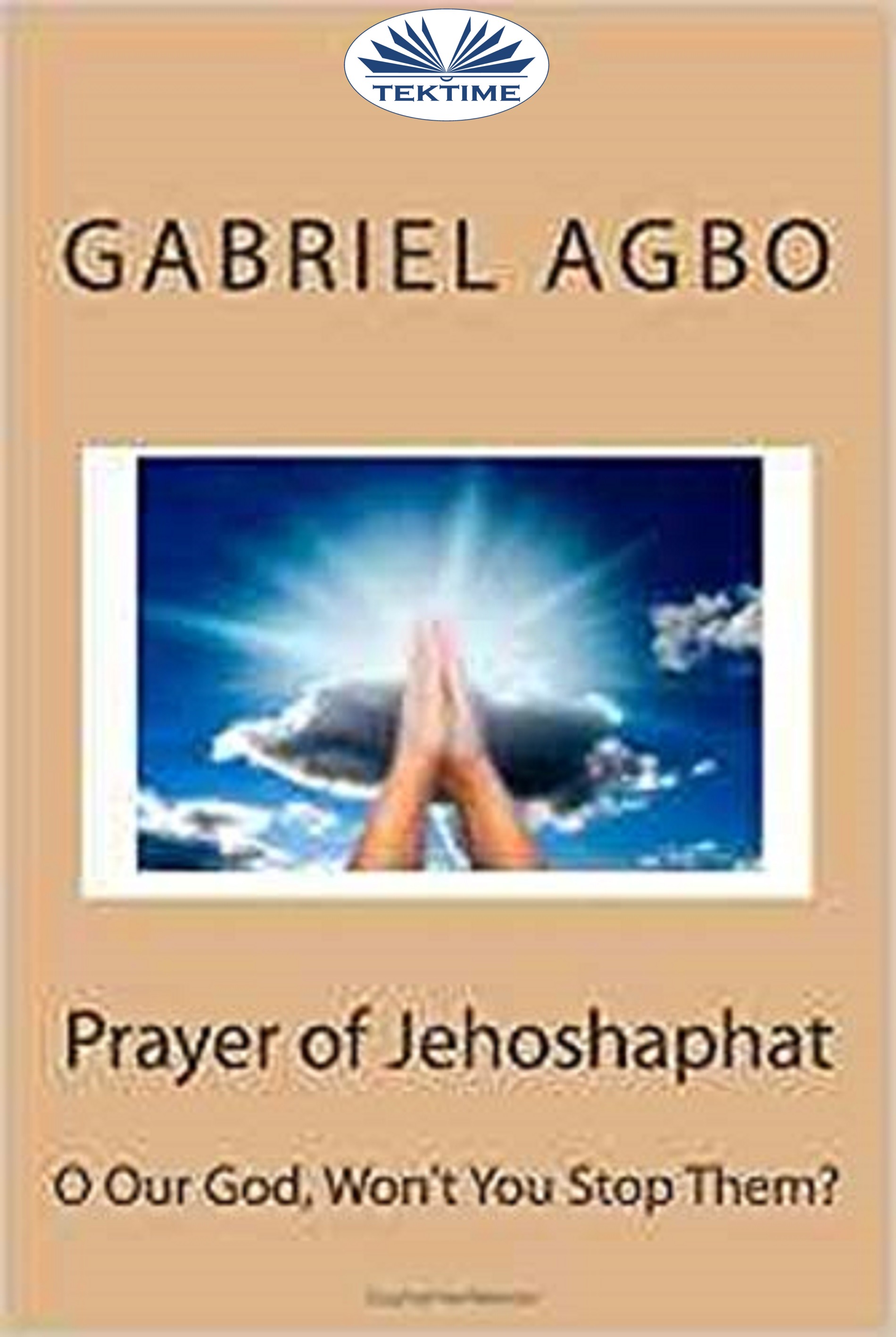 Обложка книги «Prayer Of Jehoshaphat: ”O Our God, Won'T You Stop Them?”»