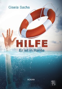 Обложка книги «Hilfe! Er ist in Rente»