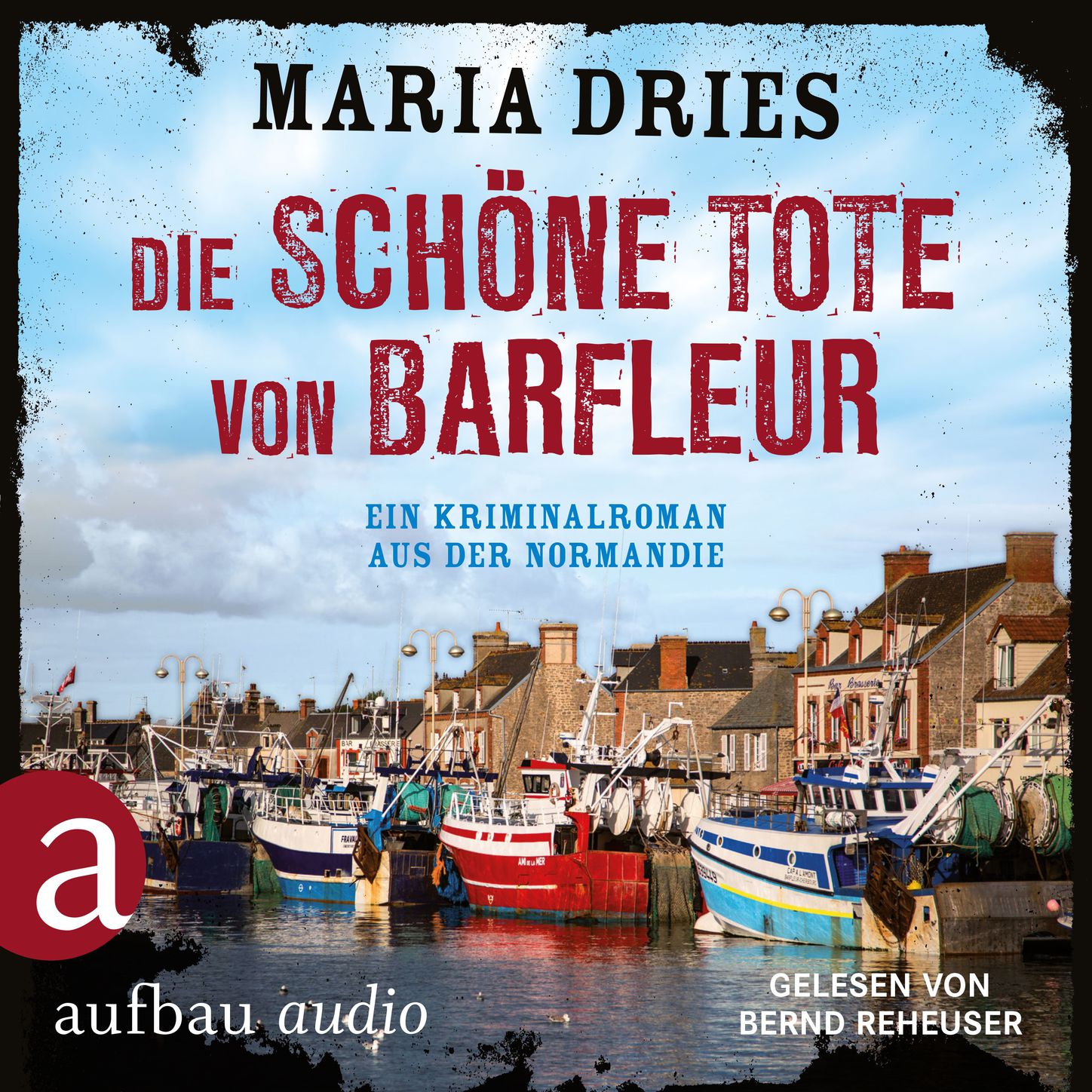 Обложка книги «Die schöne Tote von Barfleur - Kommissar Philippe Lagarde - Ein Kriminalroman aus der Normandie, Band 2 (Ungekürzt)»